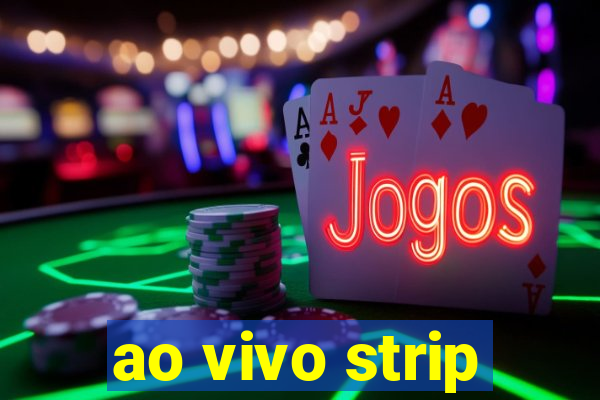 ao vivo strip